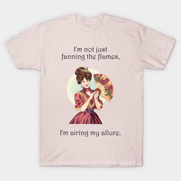 Fanning the Flames of Fashion, One Alluring Breeze at a Time! T-Shirt by BalderdashBTQ
